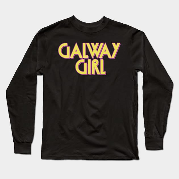 Galway Girl / Retro Typography Apparel Long Sleeve T-Shirt by feck!